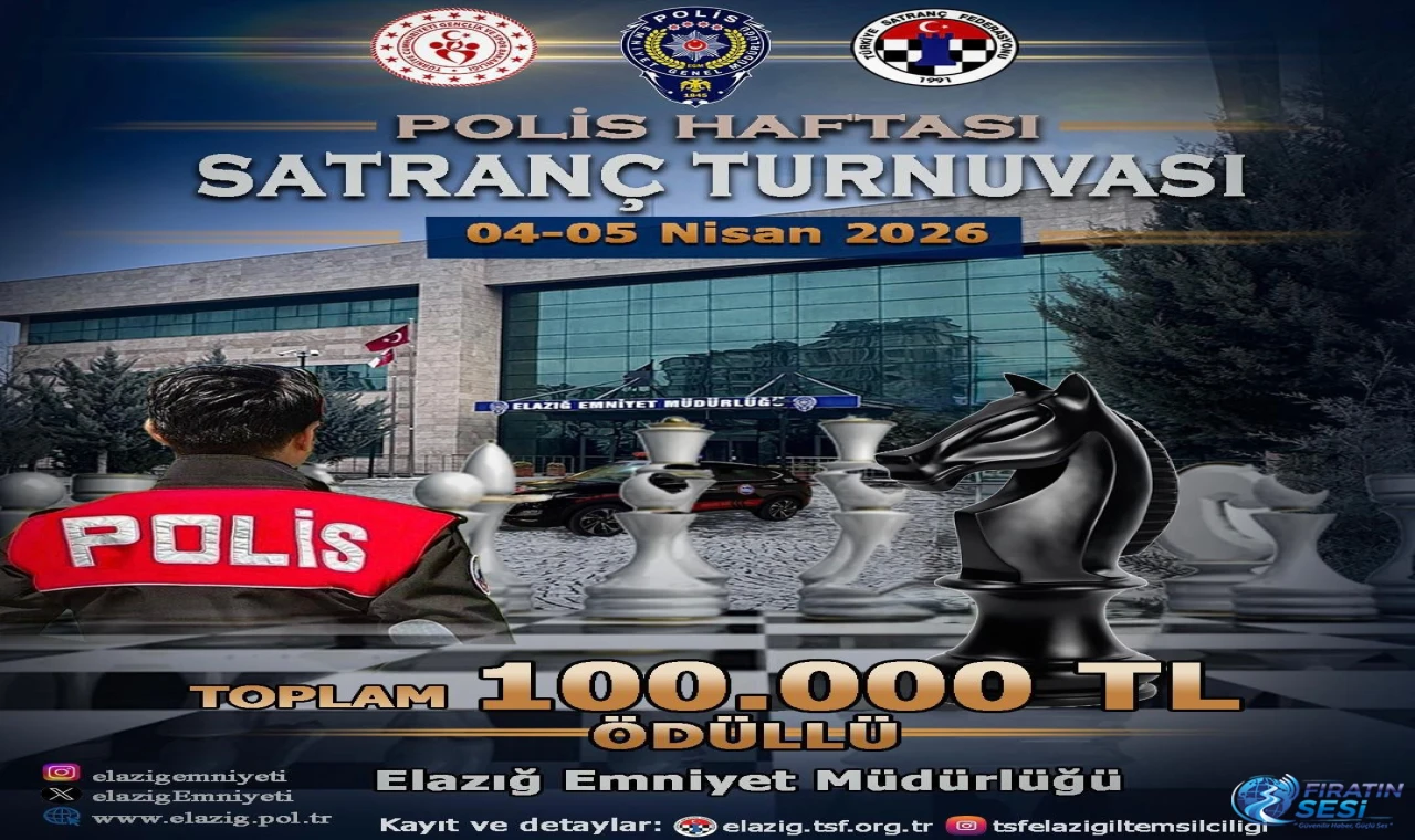 ELAZIĞ'DA POLİS HAFTASI'NA ÖZEL 100 BİN TL ÖDÜLLÜ SATRANÇ TURNUVASI
