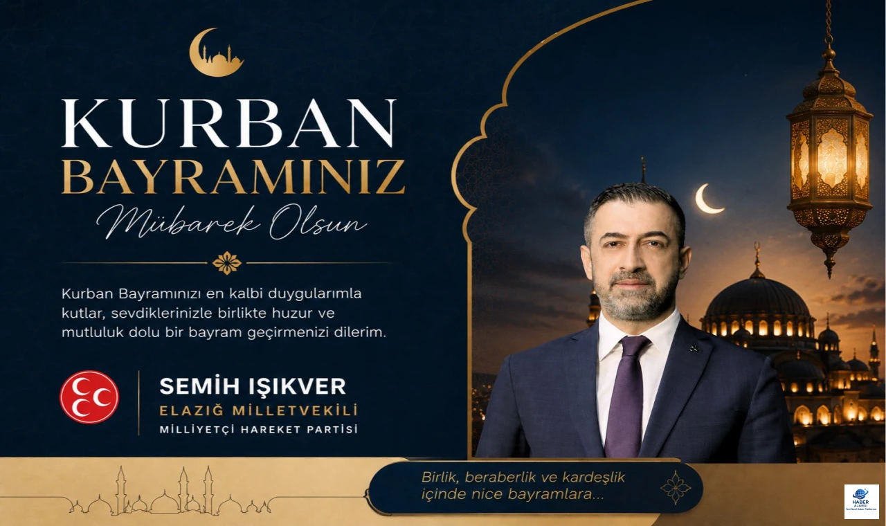 MHP Elazığ Milletvekili Semih Işıkver'den Kurban Bayramı mesajı: "Birlik, beraberlik ve kardeşlik içinde nice bayramlara"