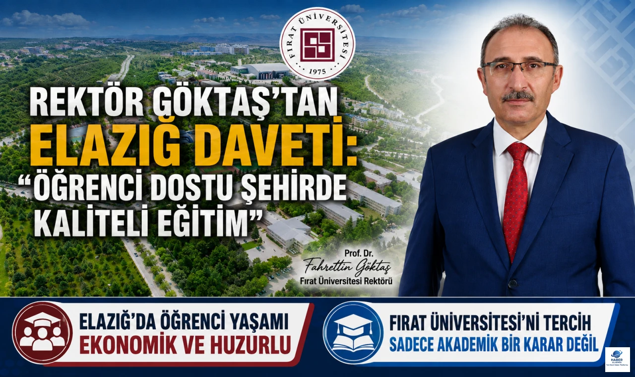 Rektör Göktaş'tan Elazığ Daveti: "Öğrenci Dostu Şehirde Kaliteli Eğitim"
